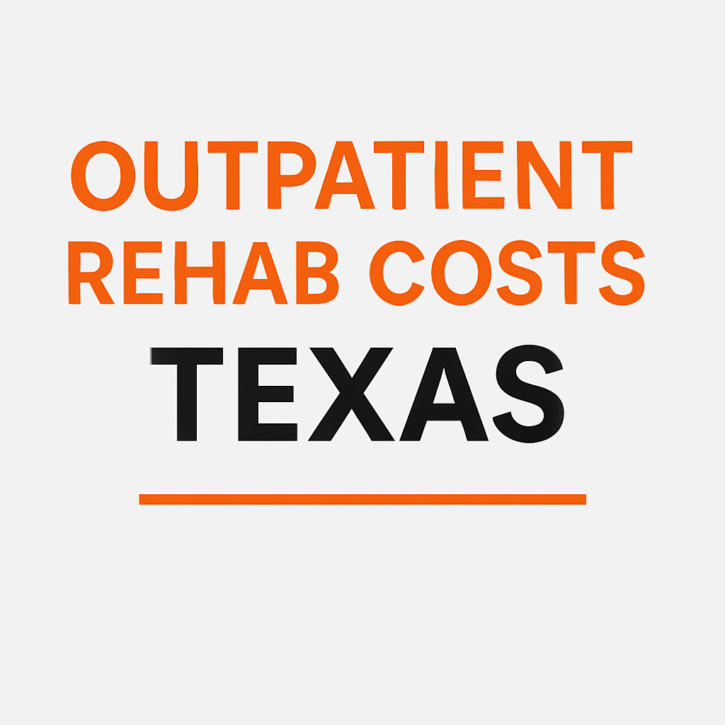 Simple, modern graphic with the title “Outpatient Rehab Costs Texas” in bold orange and black font on a light gray background.